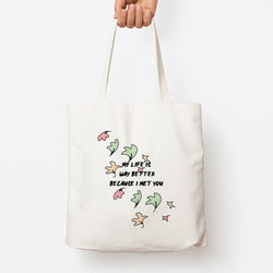 My Life Is Way Better Because I Met You - Heart TV Tote Bag
