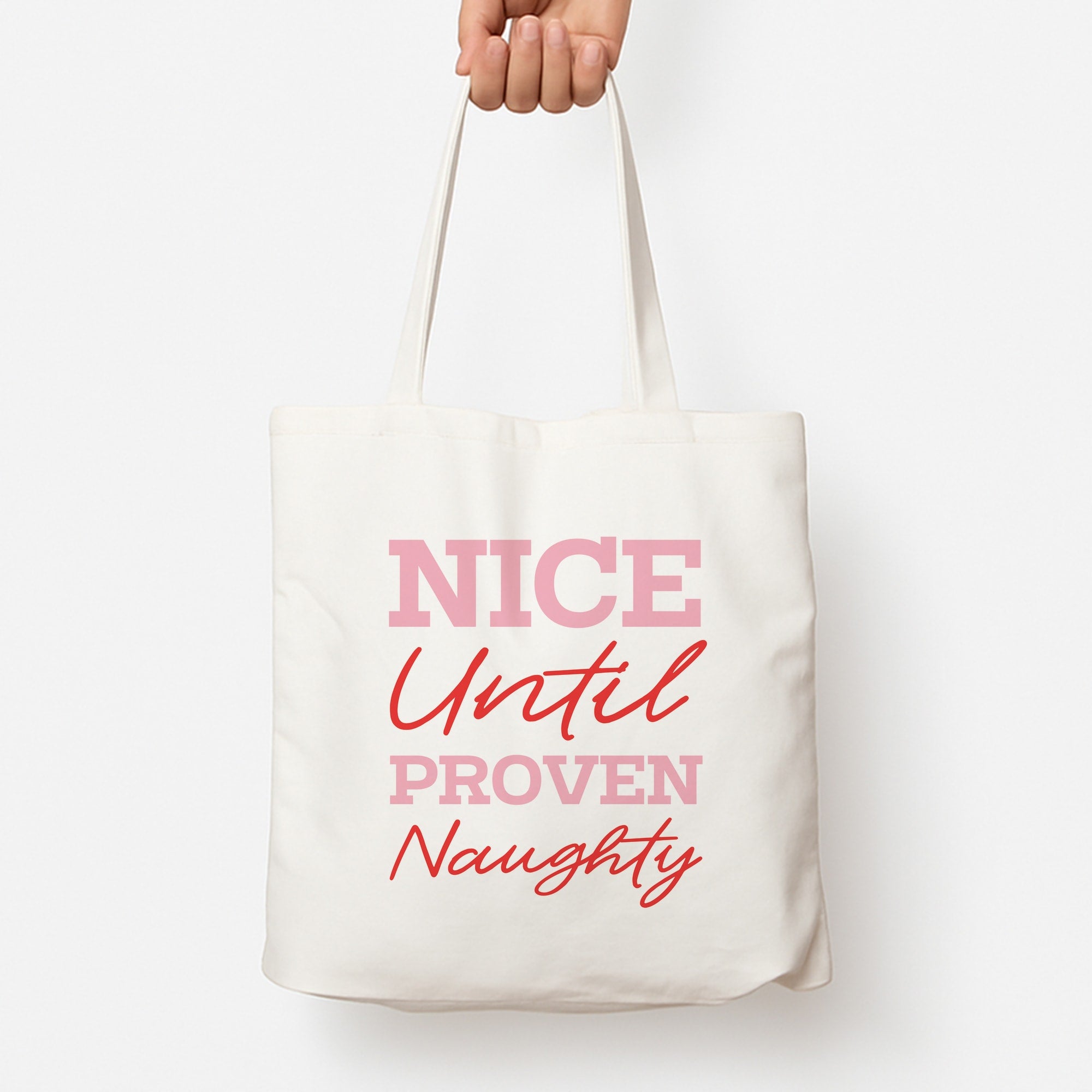Nice Until Proven Naughty Tote Bag