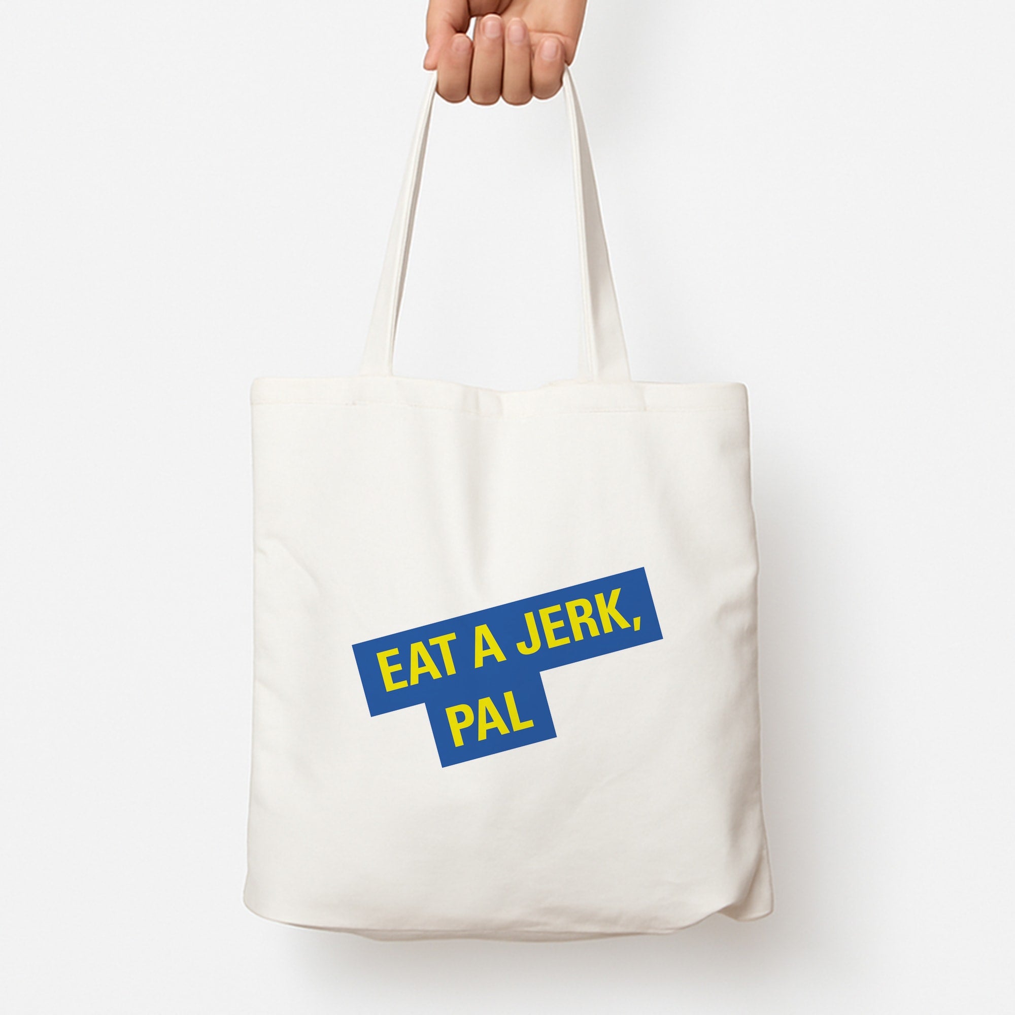 Eat A jerk, Pal - B99 Tote Bag