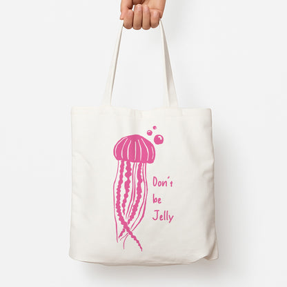Don't Be Jelly - Sealife Tote Bag