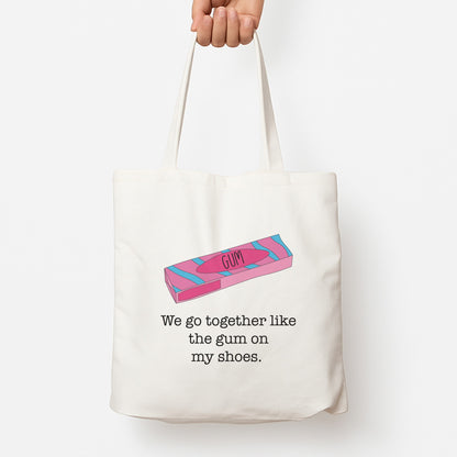 The Gum On My Shoes Tote Bag
