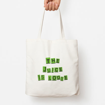 The Juice Is Loose Tote Bag