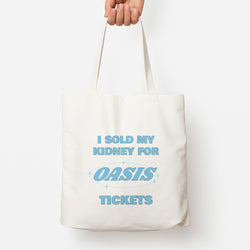 I Sold My Kidney For Tickets Tote Bag