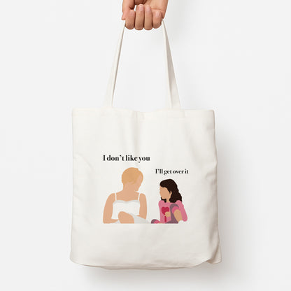 I'll Get Over It Tote Bag