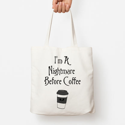 I'm A Nightmare Before Coffee Tote Bag