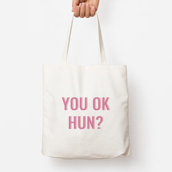 You OK Hun? Tote Bag