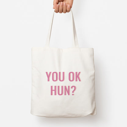 You OK Hun? Tote Bag