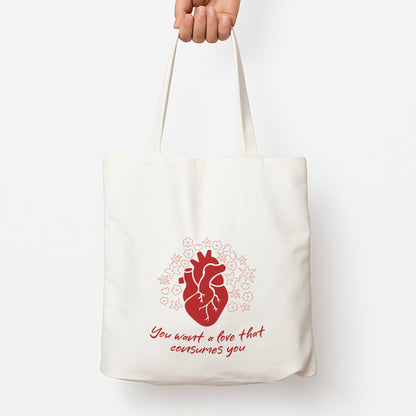 You Want A Love That Consumes You - VD Tote Bag