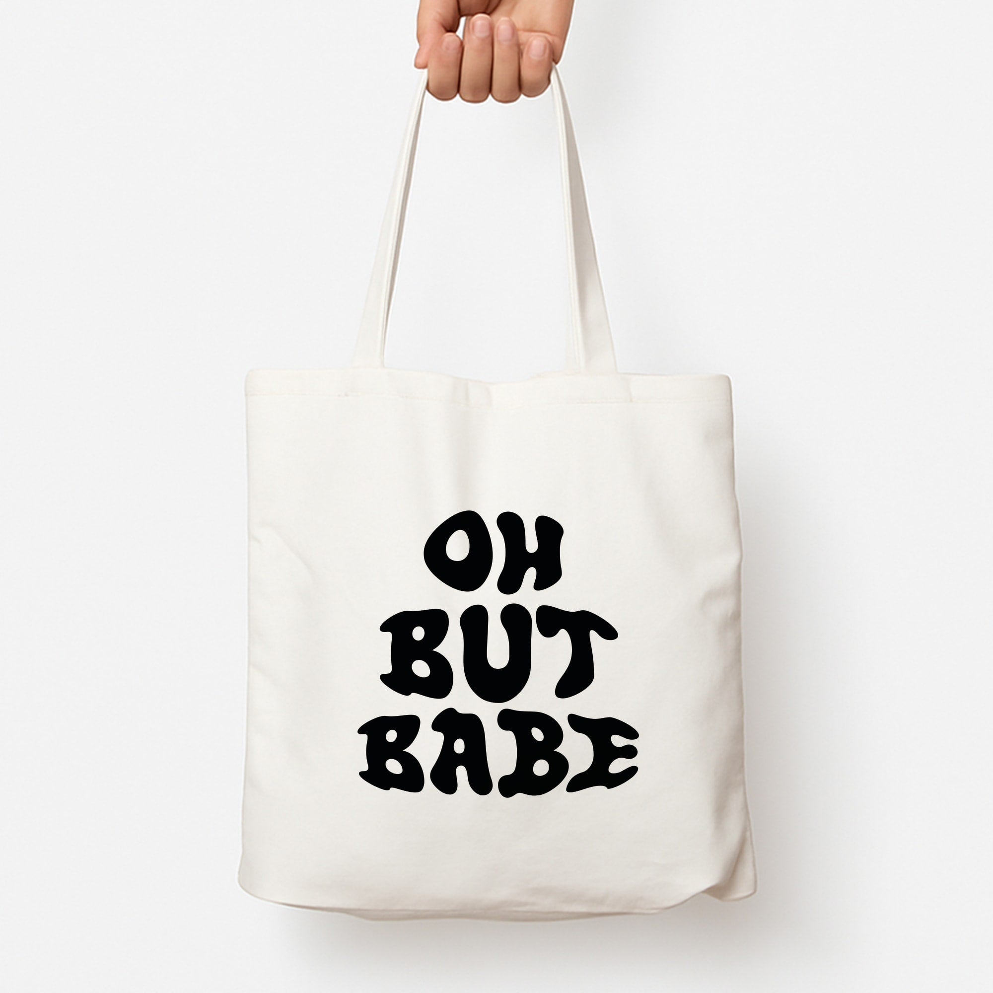 Oh But Babe Tote Bag