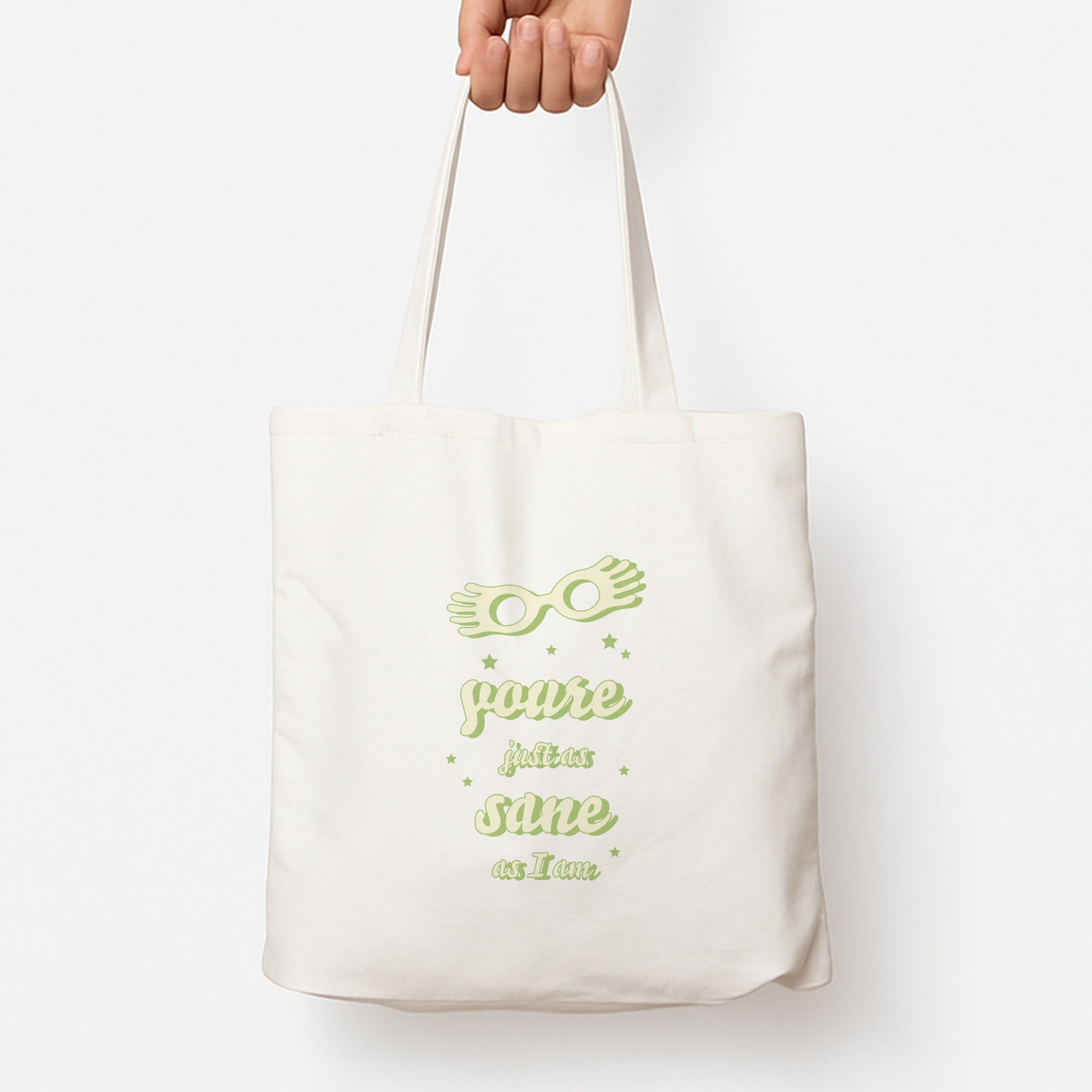 You're Just As Sane As I Am Tote Bag