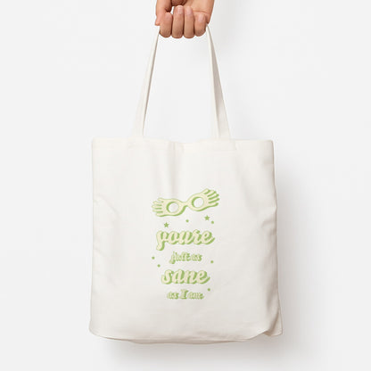 You're Just As Sane As I Am Tote Bag