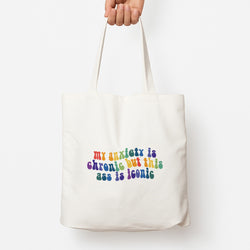 My Anxiety Is Chronic But This Ass Is Iconic - TikTok Tote Bag