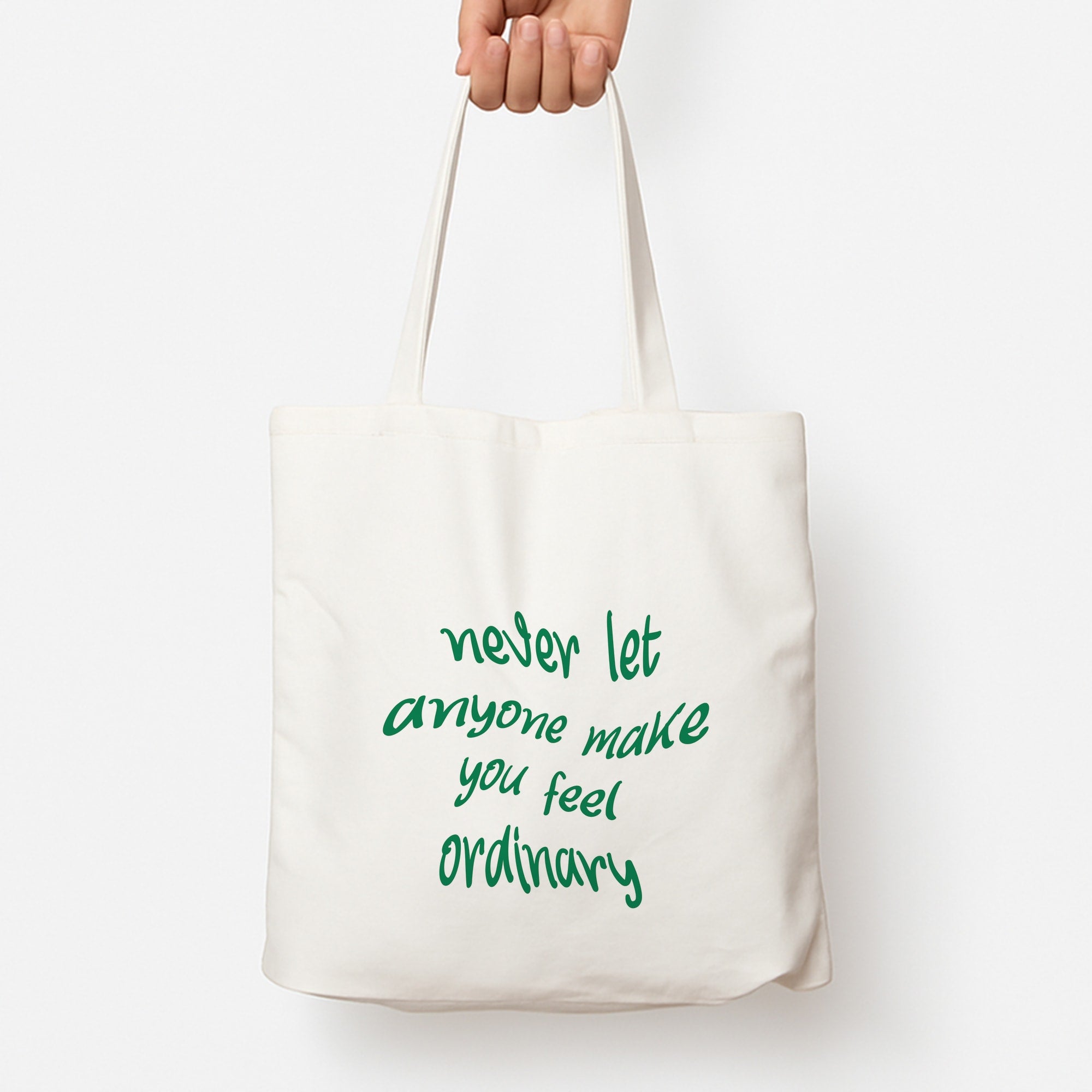 Never Let Anyone Make You Feel Ordinary Tote Bag