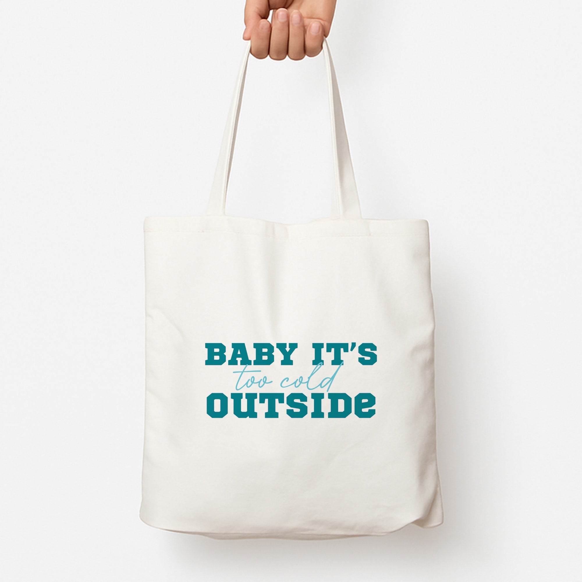 Baby It's Too Cold Outside Tote Bag