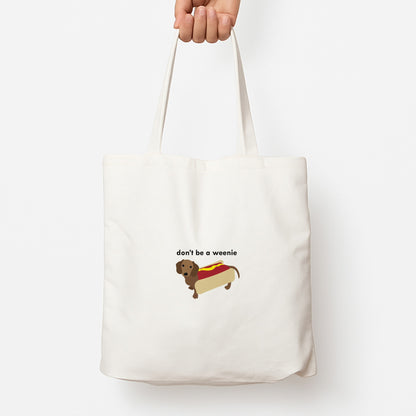Don't Be A Weenie - Dachshund Tote Bag