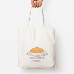 My Soulmate Might Actually Be Carbs Tote Bag