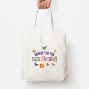 Maybe I'm Too Emotional Tote Bag 1