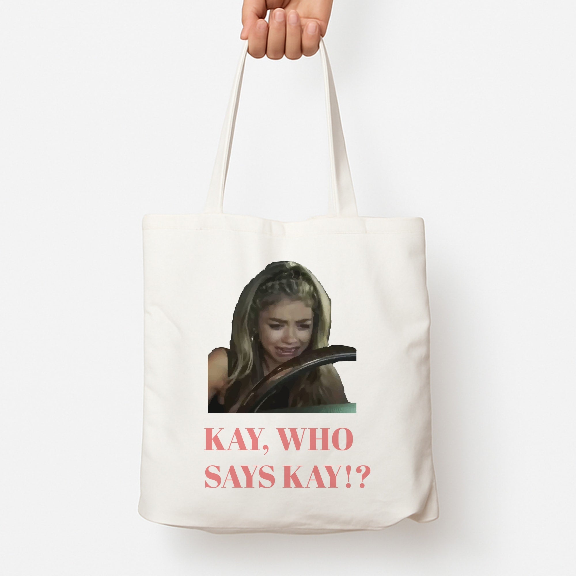 Kay, Who Says Kay!? Tote Bag