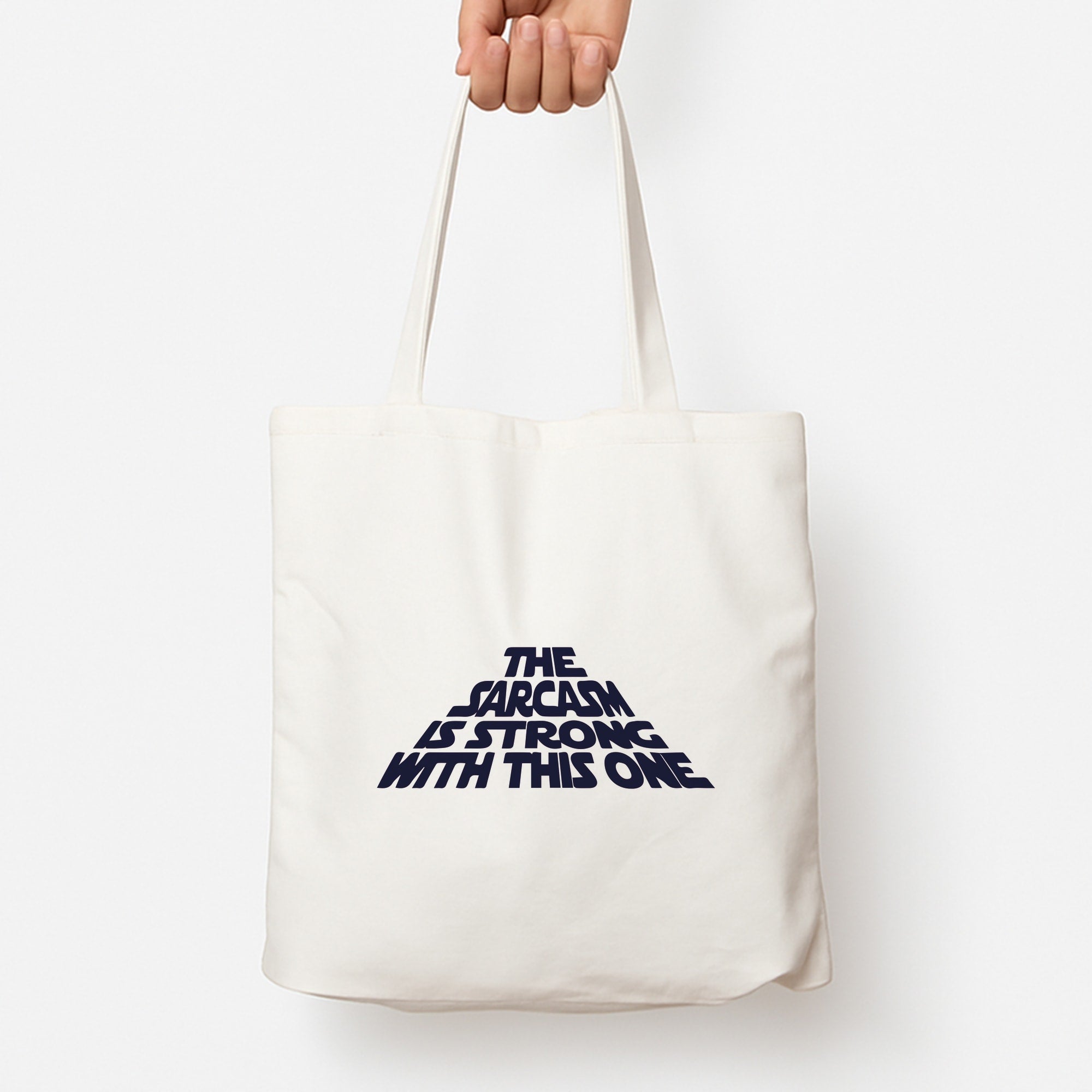 The Sarcasm Is Strong With This One Tote Bag
