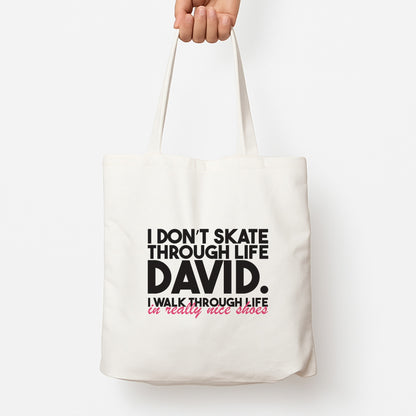 I Don't Skate Through Life David Tote Bag