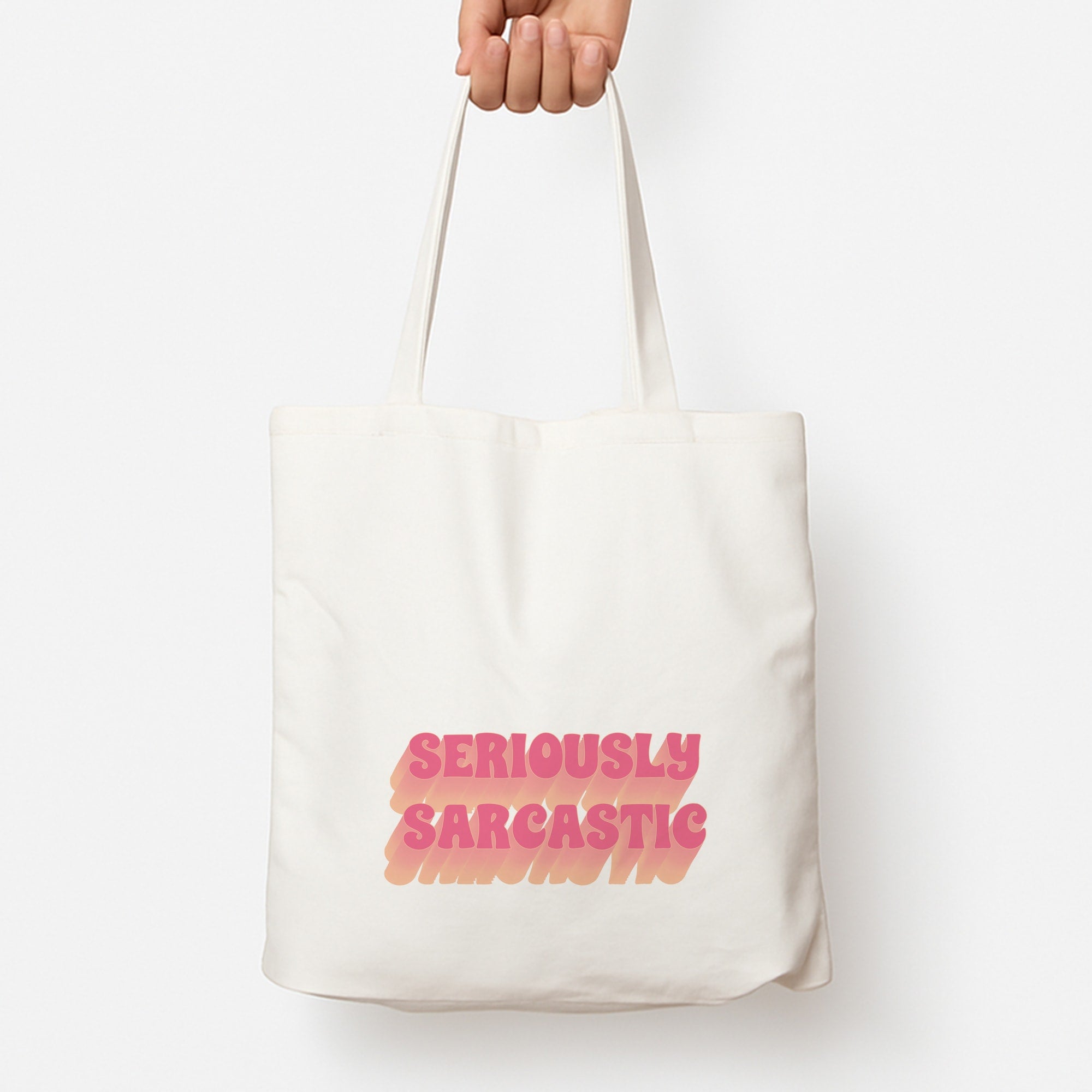 Seriously Sarcastic Tote Bag