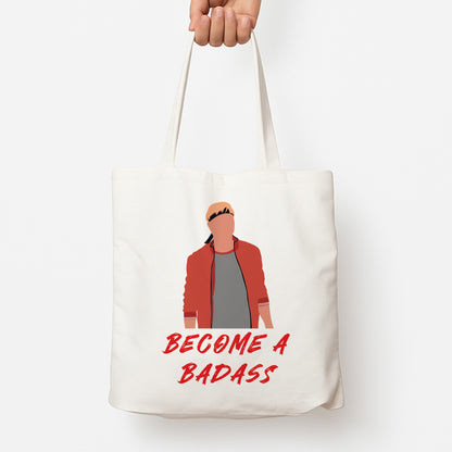 Become A Badass Tote Bag