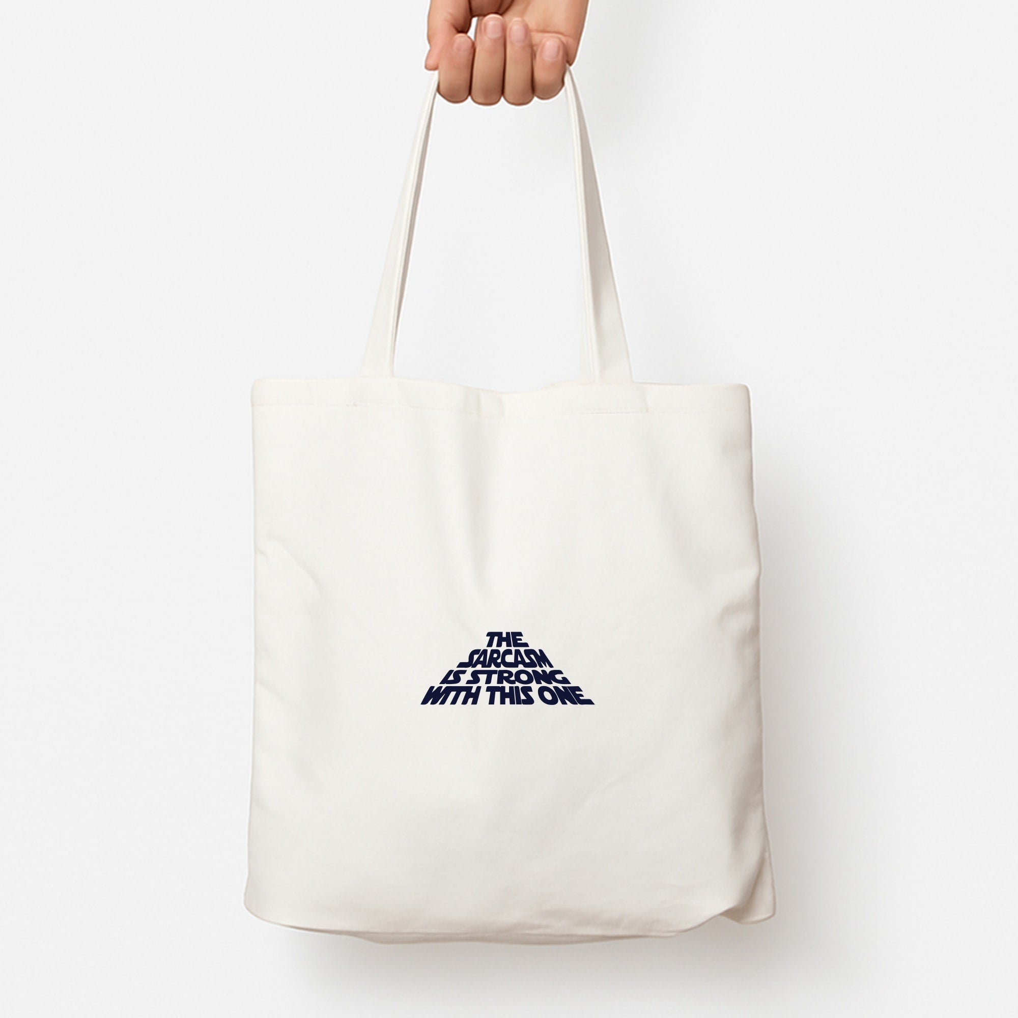 The Sarcasm Is Strong With This One Tote Bag
