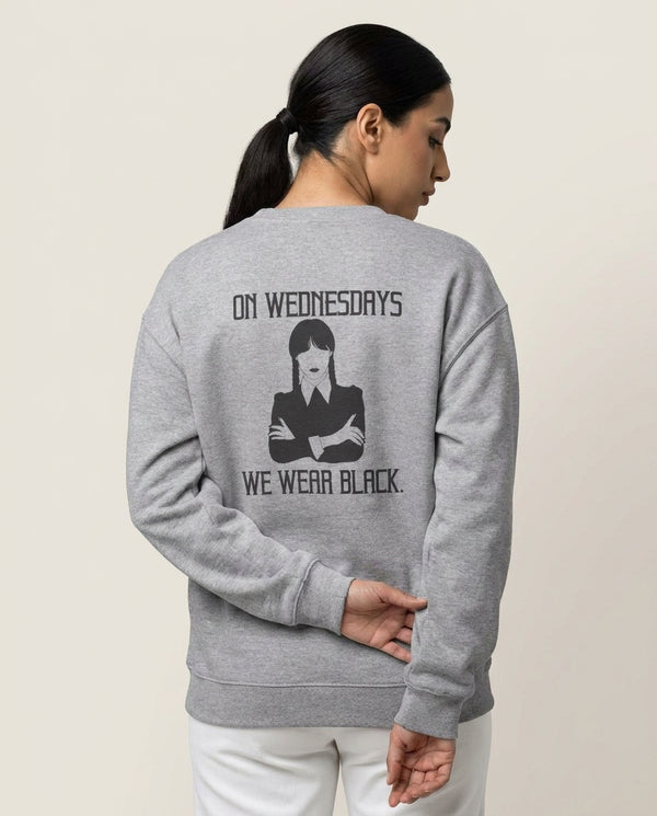 On Wednesdays We Wear Black Sweatshirt — Grey Back, worn