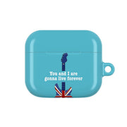 You And I Are Gonna Live Forever AirPods Case 3