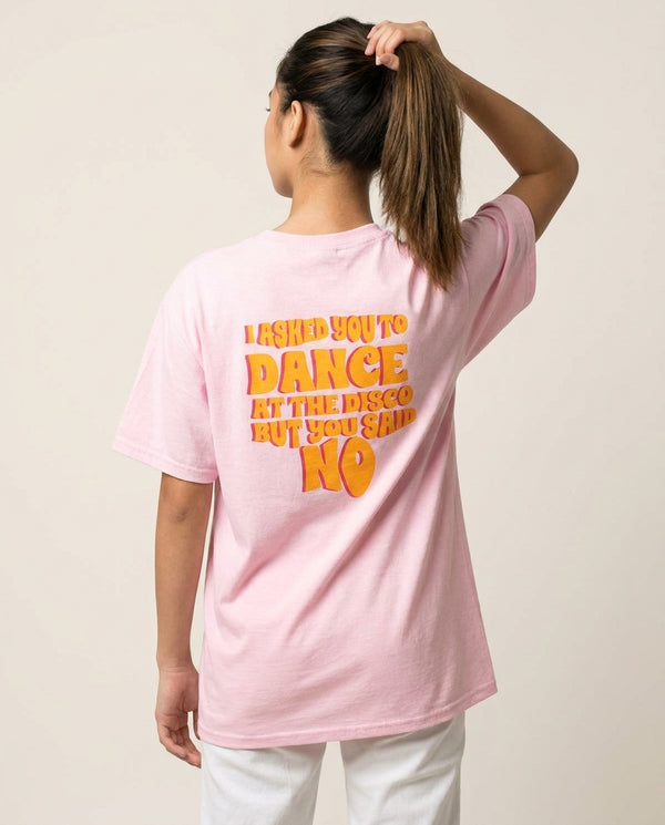 I Asked You To Dance At The Disco But You Said No - Bust Band T-Shirt — Pink Back, worn
