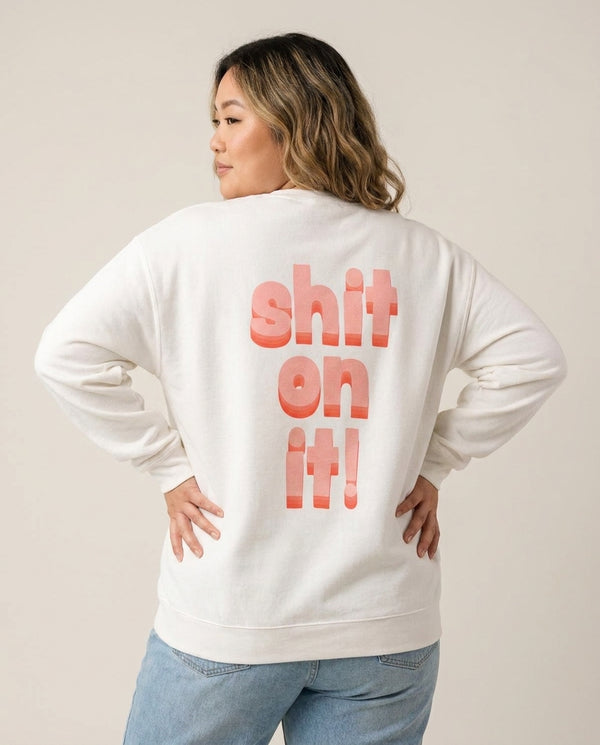 Shit On It - FND Sweatshirt — White Back, worn