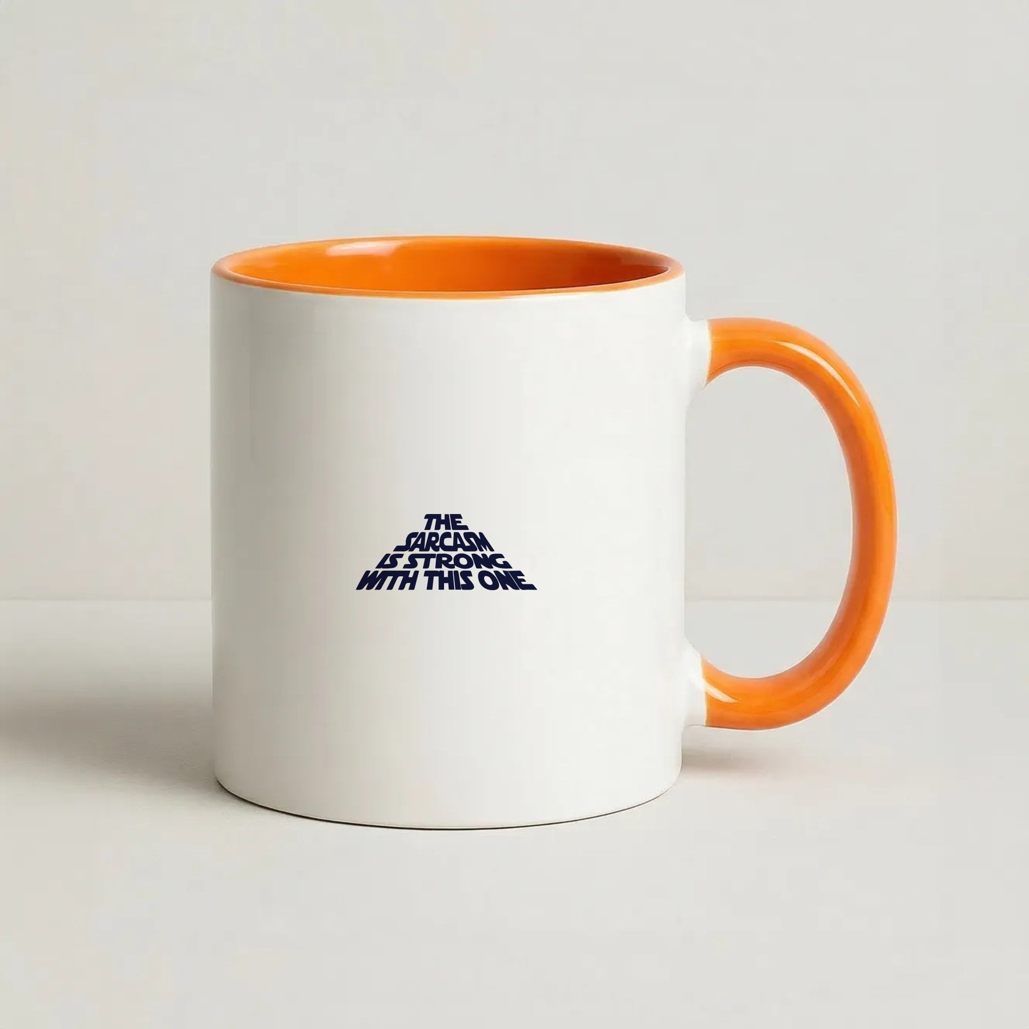The Sarcasm Is Strong With This One Coffee Orange Mug