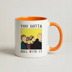 You Gotta Roll With It Coffee Orange Mug