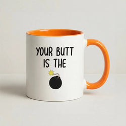 Your Butt Is The Bomb - B99 Coffee Orange Mug