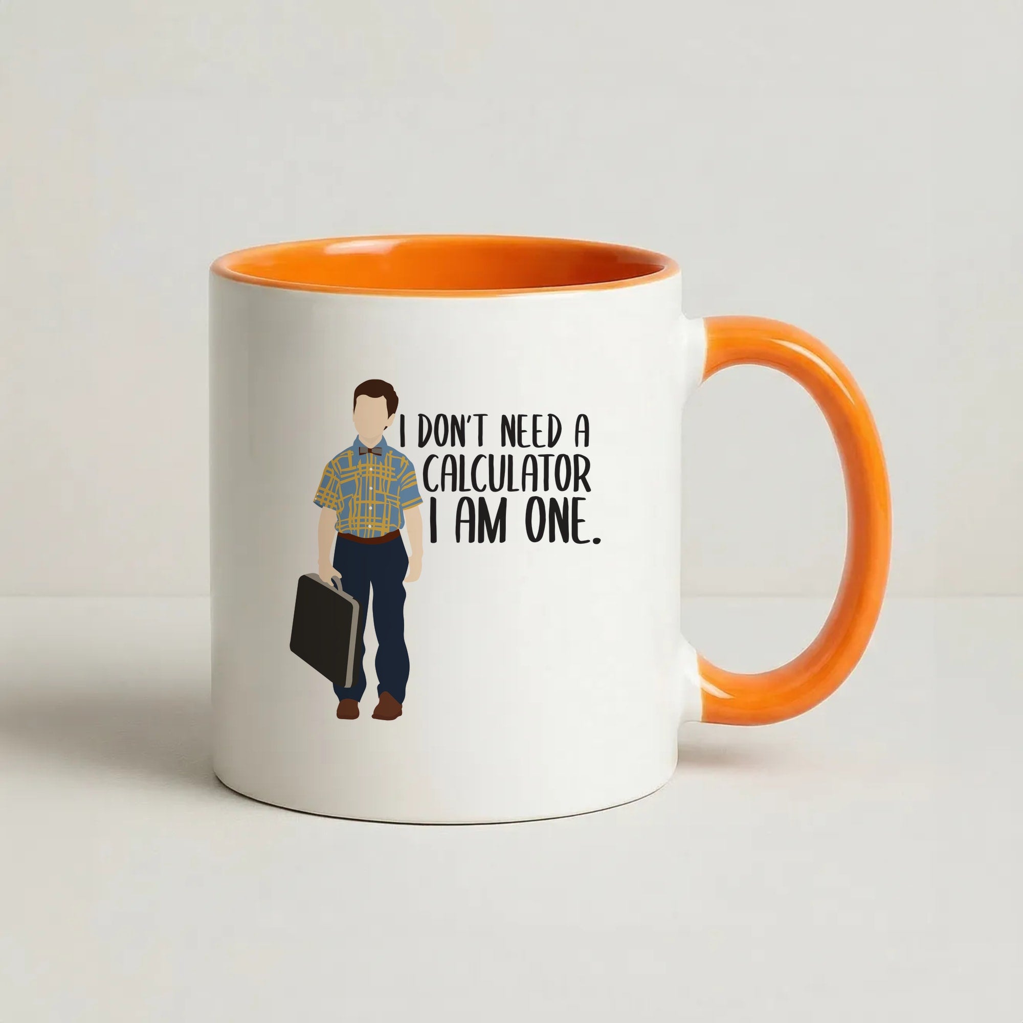 I Don't Need A Calculator - Sheldon Coffee Orange Mug