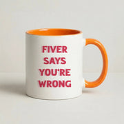 Fiver Says You're Wrong Mug 7