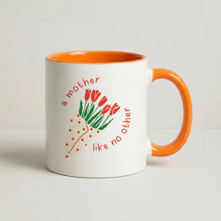 A Mother Like No Other Coffee Orange Mug