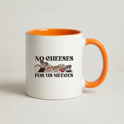 No Cheeses For Us Meeces II Coffee Orange Mug