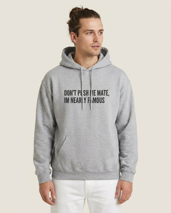 Don't Push Me Mate Hoodie — Grey Front, worn