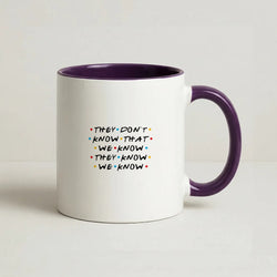 They Dont Know That We Know Coffee Purple Mug