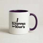 I Wanna Be Yours Mug 10
