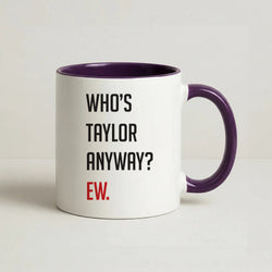 Who's Taylor Anyways? Coffee Purple Mug