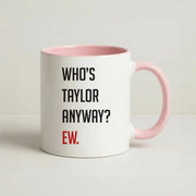 Who's Taylor Anyways? Mug 2