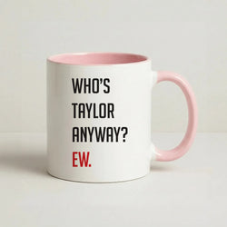 Who's Taylor Anyways? Coffee Pink Mug