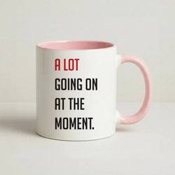 A Lot Going On At The Moment - Taylor Coffee Pink Mug
