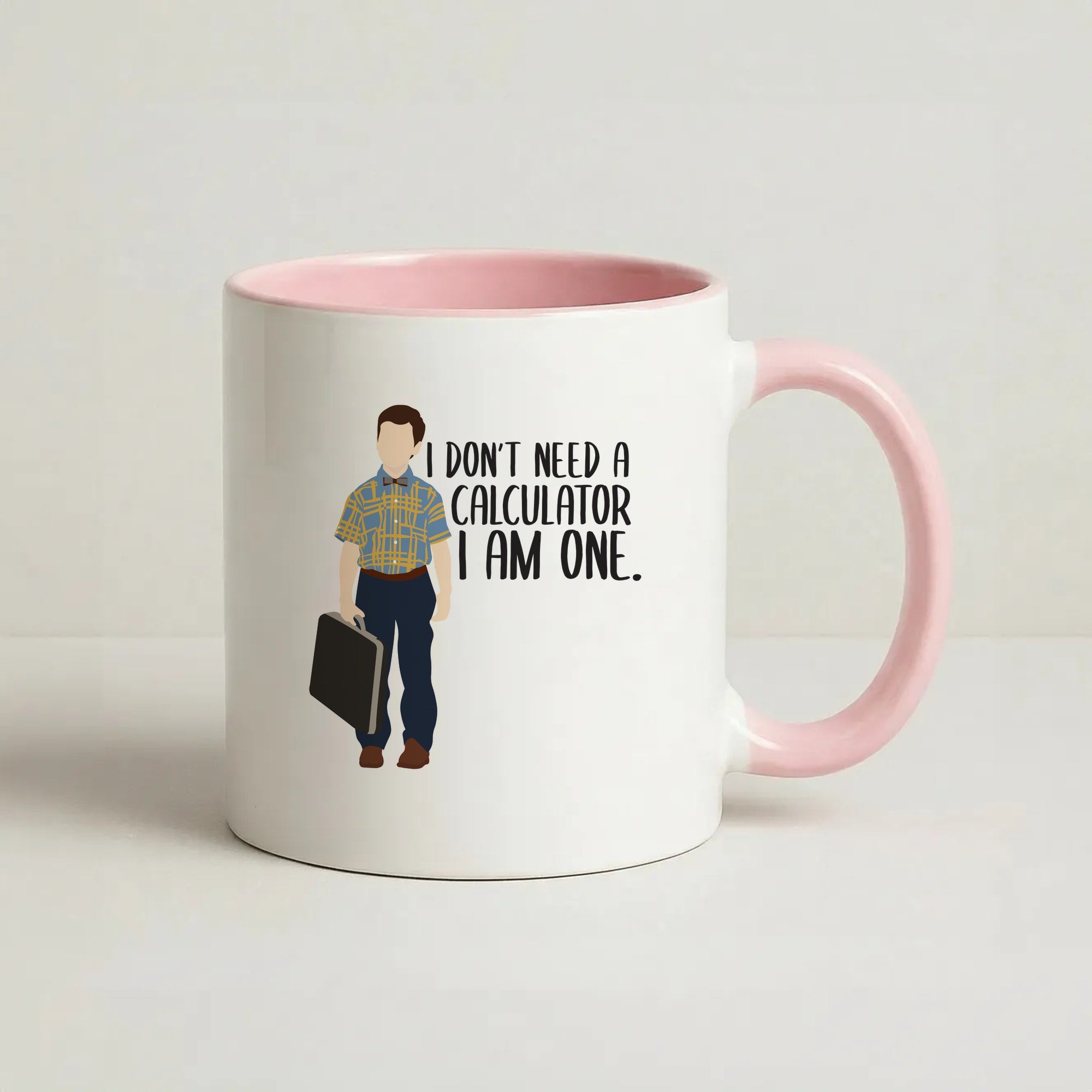 I Don't Need A Calculator - Sheldon Coffee Pink Mug