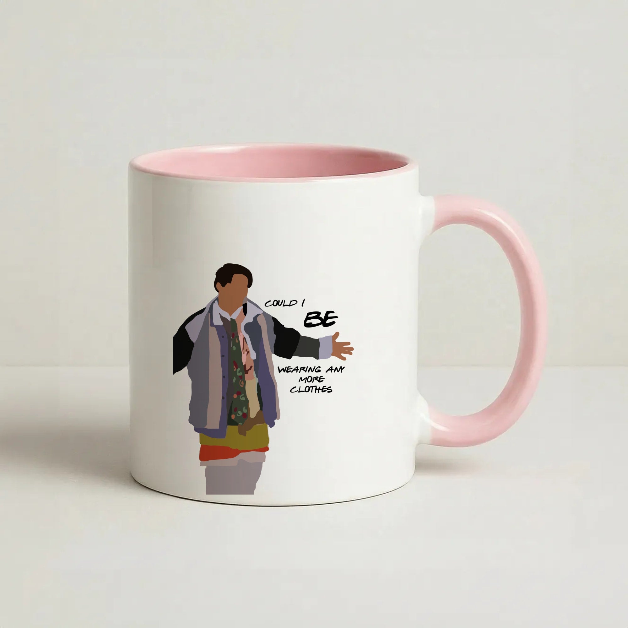 Could I Be Wearing Any More Clothes Coffee Pink Mug