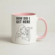 How Did I Get Here Outline Mug 2
