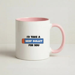 I'd Take A Nerf Bullet For You - Funny Quotes Coffee Pink Mug