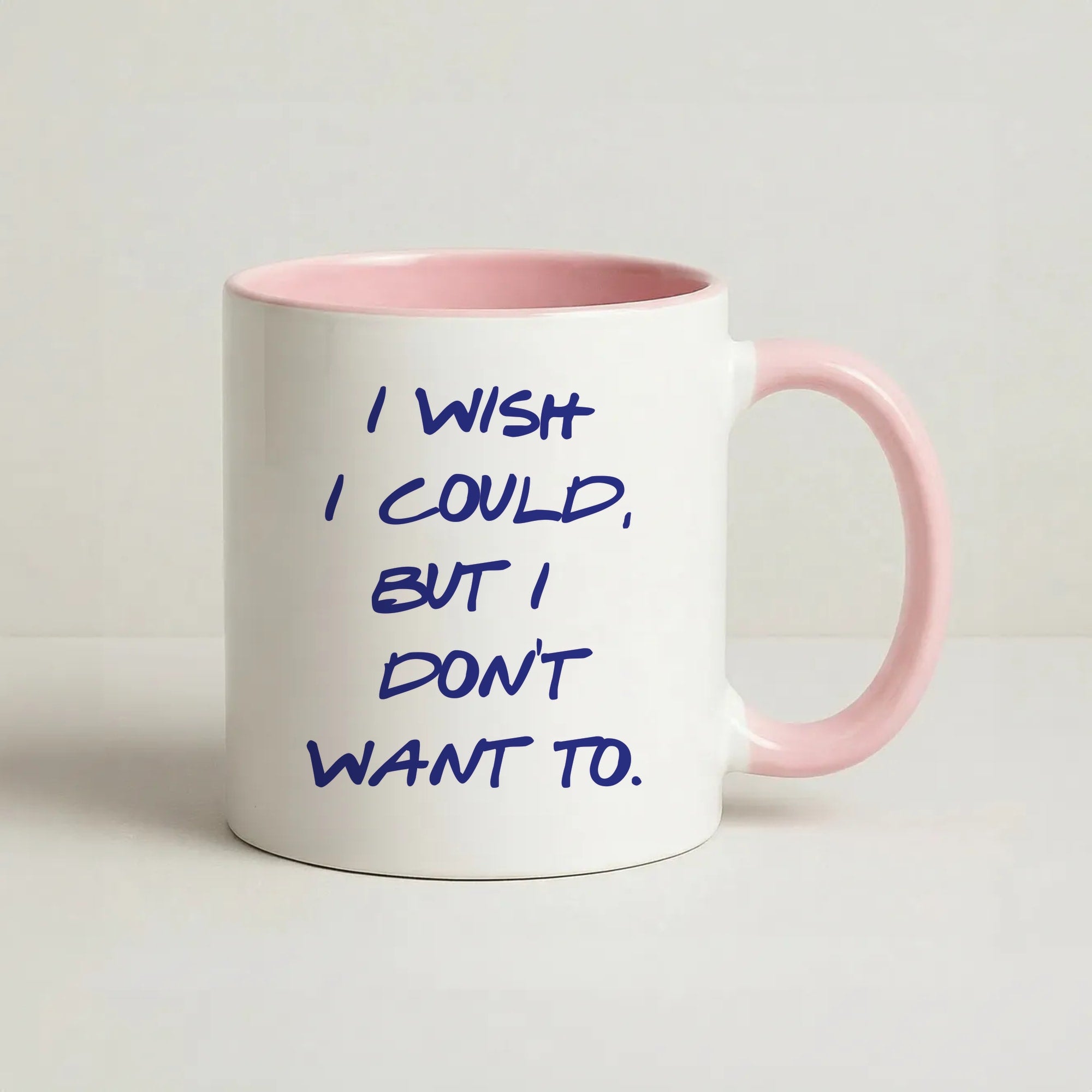 I Wish I could But I Don't Want To Coffee Pink Mug